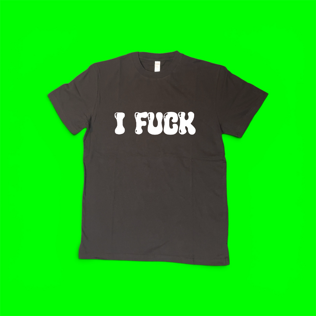 I Fuck Shirt